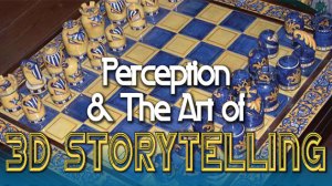 Perception and the art of 3D Storytelling